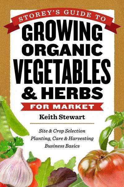 Storey's Guide to Growing Organic Vegetable & Herbs (BOOK)